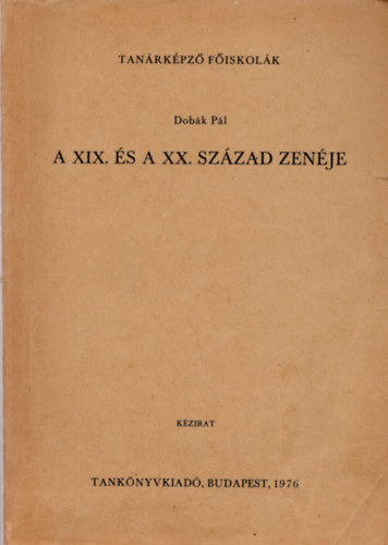 Dobk Pl - A XIX. s a XX. szzad zenje