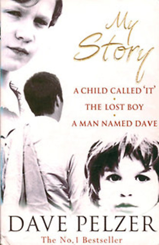 Dave Pelzer - My Story - A Child Called It, The Lost Boy, A Man Named Dave