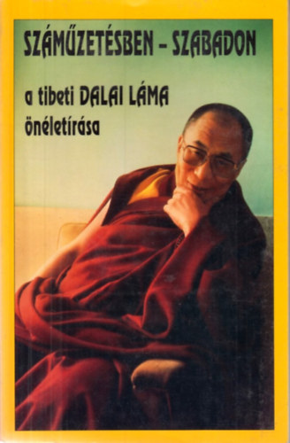 Szmzetsben-szabadon (A Tibeti Dalai Lma nletrsa)