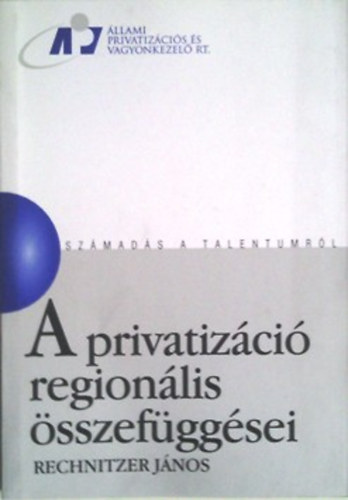 A privatizci regionlis sszefggsei (Szmads a talentumrl)