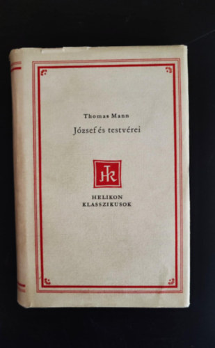 Jzsef s testvrei (Jkob trtnetei; A fiatal Jzsef; Jzsef egyiptomban; Jzsef a kenyrad) - Helikon klasszikusok