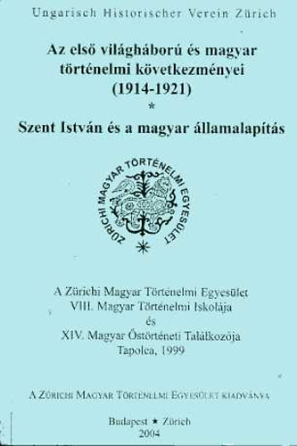 Az els vilghbor s magyar trtnelmi kvetkezmnyei (1914-1921) - Szent Istvn s a magyar llamalapts