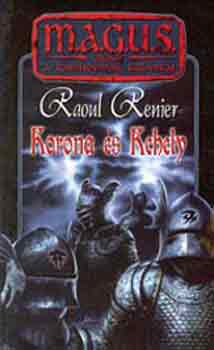 Raoul Renier - M.A.G.U.S.:Korona �s kehely