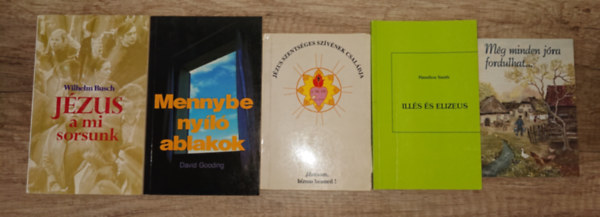 5 kereszt�ny vall�ssal kkapcsolatos kiadv�ny: m�g minden j�ra fordulhat..., J�zusom, b�zom benned!, Ill�s �s Elizeus, Mennybe ny�l� ablakok, J��zus a mi sorsunk