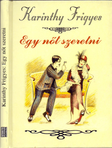 Karinthy Frigyes - Egy nt szeretni