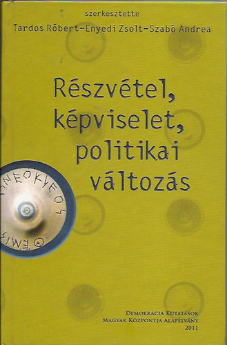 Enyedi Zsolt, Szab Andrea Tardos Rbert (szerk) - Rszvtel, kpviselet, politikai vltozs