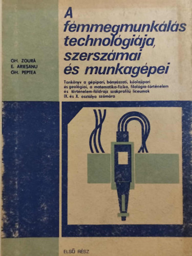 A f�mmegmunk�l�s technol�gi�ja, szersz�mai �s munkag�pei (IX.-X. oszt�ly)