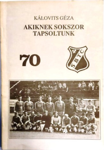 Akiknek sokszor tapsoltunk - sszellts a SBTC regfikrl