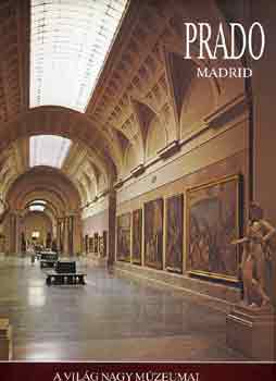 Prado/Madrid (A vilg nagy mzeumai)
