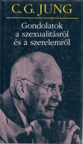 Alt Franz - C.G Jung gondolatok a szexualitásról és a szerelemről