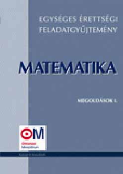 Egysges rettsgi feladatgyjtemny - Matematika - Megoldsok I.