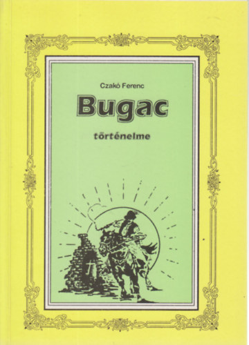 Bugac t�rt�nelme (Fejezetek Monostor �s Bugac puszt�k t�rt�nelm�b�l)