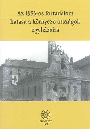 Az 1956-os forradalom hatsa a krnyez orszgok egyhzaira