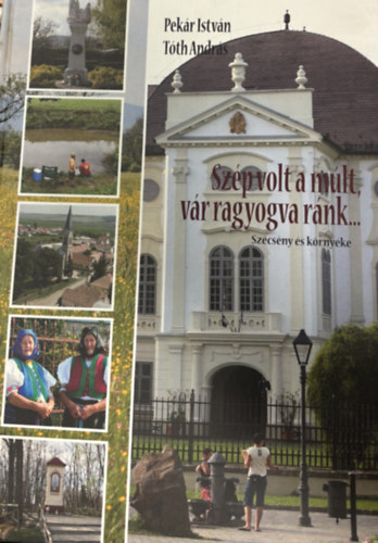 T�th Andr�s Pek�r Istv�n - Sz�p volt a m�lt, v�r ragyogva r�nk