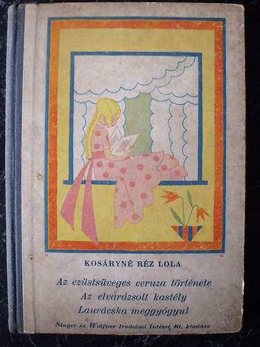 Az ez�sts�veges ceruza t�rt�nete - Az elvar�zsolt kast�ly - Laur�cska meggy�gyul