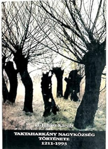 Taktahark�ny nagyk�zs�g t�rt�nete (1211-1993)
