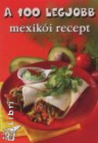 A 100 legjobb mexiki recept