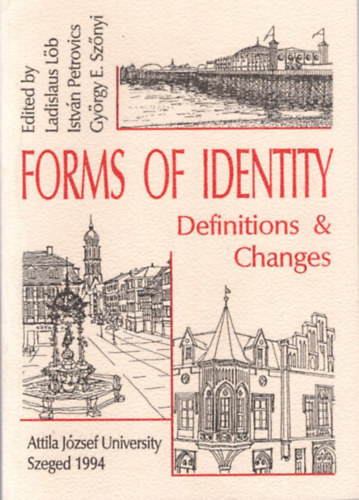 Forms of Identity - Definitions & Changes ( Attila J�zsef University Szeged, 1994 )