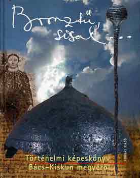 T�rt�nelmi k�pesk�nyv B�cs-Kiskun megy�r�l