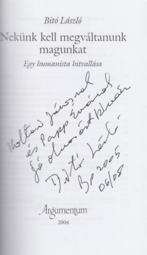 Nek�nk kell megv�ltanunk magunkat EGY HUMANISTA HITVALL�SA