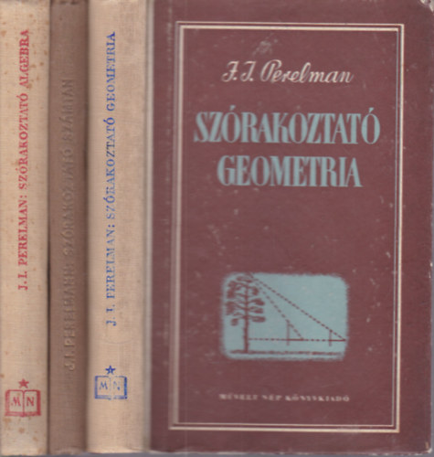 J.I. Perelman - 3 db. matematika (Sz�rakoztat� geometria + Sz�rakoztat� sz�mtan + Sz�rakoztat� algebra)