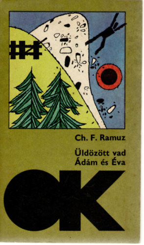 Ch. F. Ramuz - Üldözött vad. Ádám és Éva