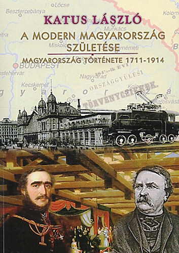 A modern Magyarorszg szletse - Magyarorszg trtnete 1711-1914