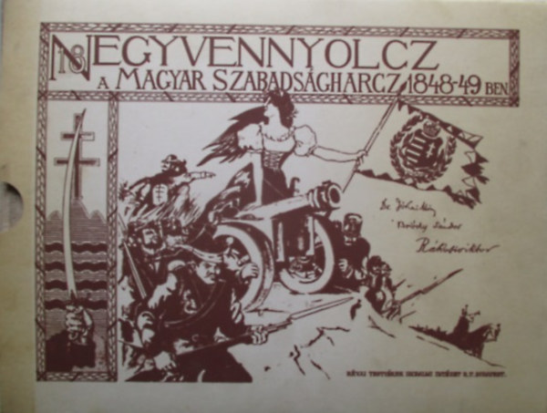 Ezernyolczszz negyvennyolcz - A magyar szabadsgharcz 1848-49-ben