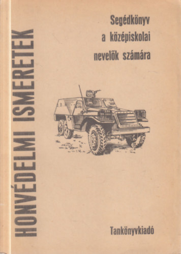 Honv�delmi ismeretek (Seg�dk�nyv a k�z�piskolai nevel�k sz�m�ra)