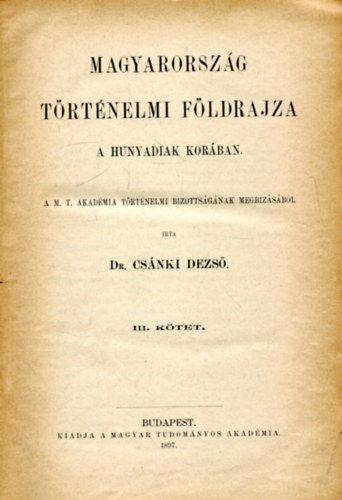 Magyarorszg trtnelmi fldrajza a Hunyadiak korban III.