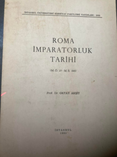 Prof. Dr. Oktay Aksit - Roma Imparatorluk Tarihi