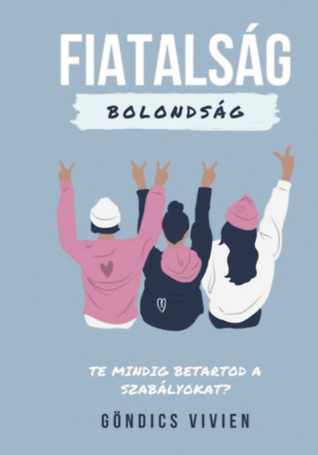 Fiatalsg, bolondsg