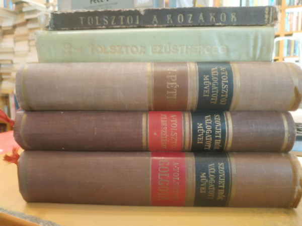 Tolsztoj - 5 db Tolsztoj: Ezstherceg; A kozkok; I. Pter; Elbeszlsek I. ktet; Golgota