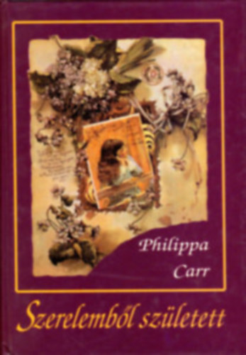 Philippa Carr knyvek (2db.): Szerelembl szletett + Szent Ivn-ji emlk