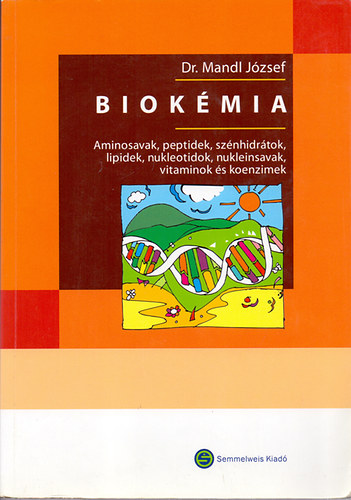 Biokmia (Aminosavak, peptidek, sznhidrtok, lipidek, nukleotidok...)