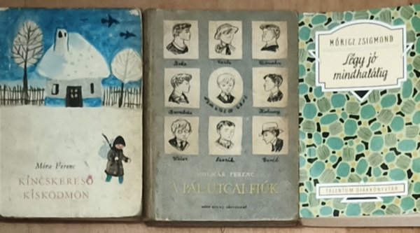 3db k�telez� olvasm�ny - L�gy j� mindhal�lig, Kincskeres� kisk�dm�n, A P�l-utcai fi�k