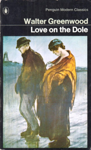Walter Greenwood - Love on the Dole