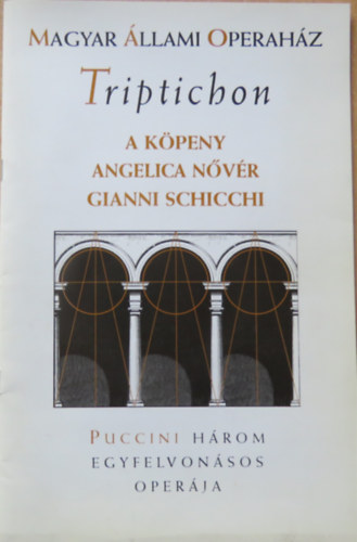 Triptichon: A kpeny, Angelica nvr, Gianni Schicchi (msorfzet + sznlap)