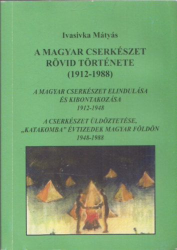 A magyar cserkszet rvid trtnete (1912-1988)