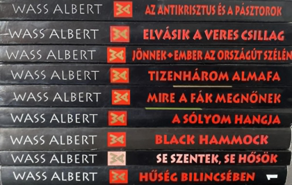 9 db Wass Albert k�nyv (Az antikrisztus �s a p�sztorok + Elv�sik a veres csillag+J�nnek - Emberek az orsz�g�t sz�l�n+Tizenh�rom almafa+Mire a f�k megn�nek+A s�lyom hangja+Black Hammock+Se szentek, se h�s�k+H�s�g bilincs�ben 1)
