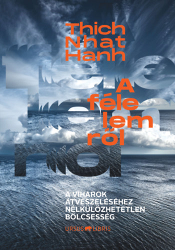 Thich Nhat Hanh - A félelemről