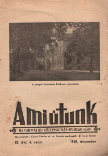 A mi tunk - Reformtus kzpiskols ifjsgi lap  IX. vf. 4. szm 1940. december