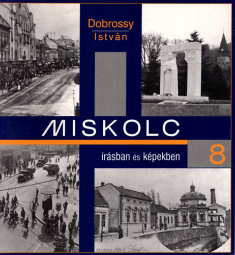 Miskolc �r�sban �s k�pekben 8.