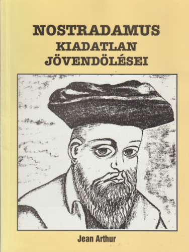 Jean Arthur - Nostradamus kiadatlan jvendlsei