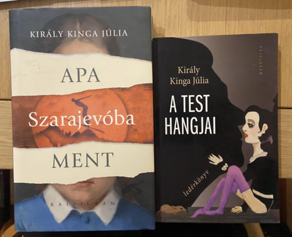 2 db Kir�ly Kinga J�lia reg�ny - Apa Szarajev�ba ment, A test hangjai