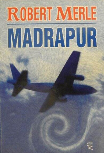 Madrapur (Madrapour) - Somogyi Pl Lszl fordttban; Eurpa Knyvkiad 2008-as kiads