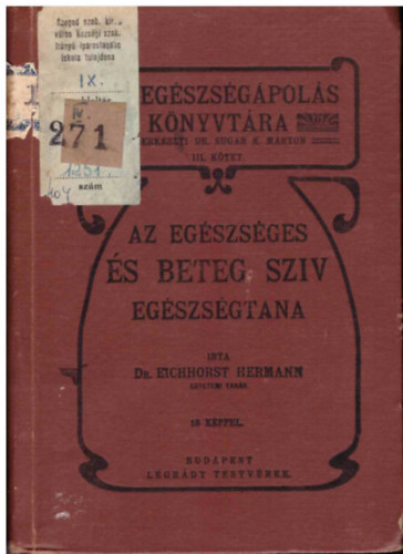 Dr. Eichhorst Hermann - Az egszsges s beteg szv egszsgtana