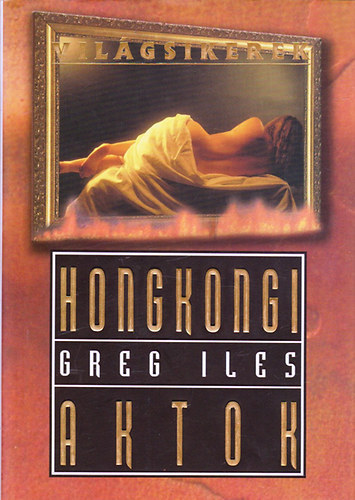 Greg Iles - Hongkongi aktok