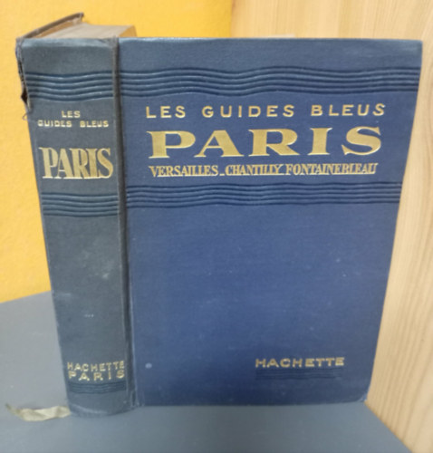 Marcel Monmarch� - Paris - Versailles, Chantilly, Fontainebleau (Les Guides Bleus)