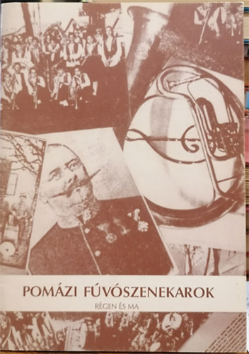 Pom�zi f�v�szenekarok r�gen �s ma